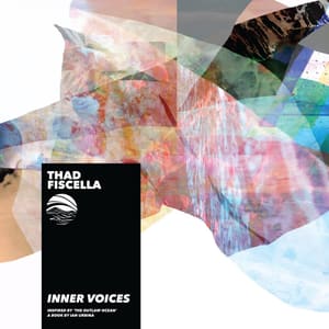 Inner Voices by Thad Fiscella for The Outlaw Ocean Music Project