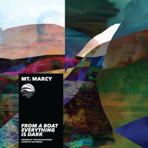 From a Boat Everything is Dark by mt. marcy for The Outlaw Ocean Music Project