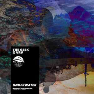 Underwater by The Geek x Vrv
