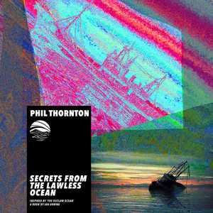 Secrets from the Lawless Ocean by Phil Thornton