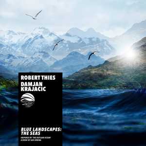 Blue Landscapes: The Seas by Robert Thies and Damjan Krajacic
