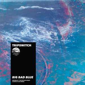 Big Bad Blue by Tripswitch