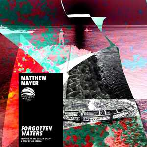 Forgotten Waters by Matthew Mayer