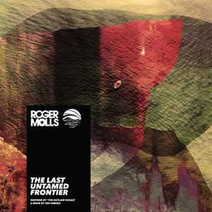 The Last Untamed Frontier by Roger Molls