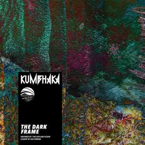 The Dark Frame by Kumbhaka