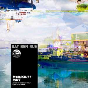Makeshift Raft by Ray Ben Rue